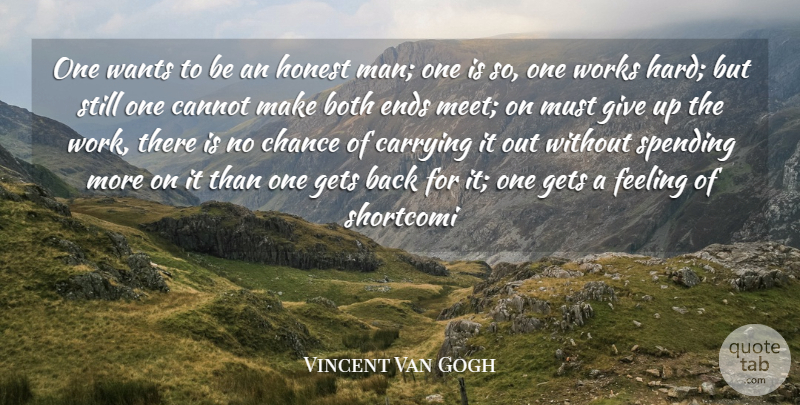 Vincent Van Gogh Quote About Both, Cannot, Carrying, Chance, Ends: One Wants To Be An...