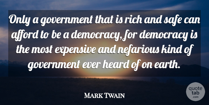 Mark Twain Quote About Inspiration, Government, Democracy: Only A Government That Is...