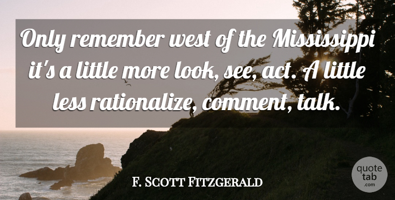 F. Scott Fitzgerald Quote About Looks, Littles, West: Only Remember West Of The...