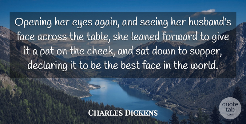 Charles Dickens Quote About Love, Husband, Eye: Opening Her Eyes Again And...
