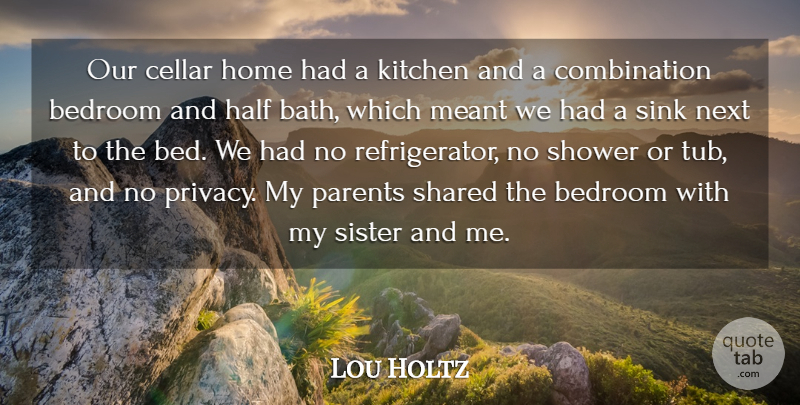 Lou Holtz Quote About Bedroom, Cellar, Half, Home, Kitchen: Our Cellar Home Had A...
