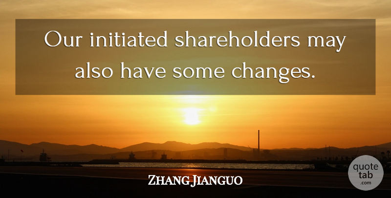 Zhang Jianguo Quote About undefined: Our Initiated Shareholders May Also...