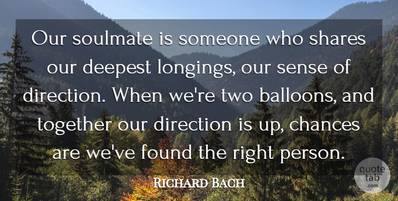 Richard Bach Quote About Soulmate, Two, Together: Our Soulmate Is Someone Who...
