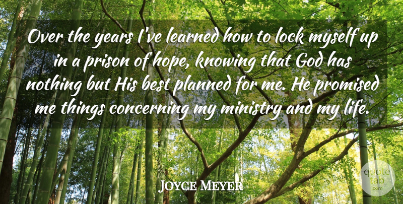 Joyce Meyer Quote About Years, Knowing, Ministry: Over The Years Ive Learned...