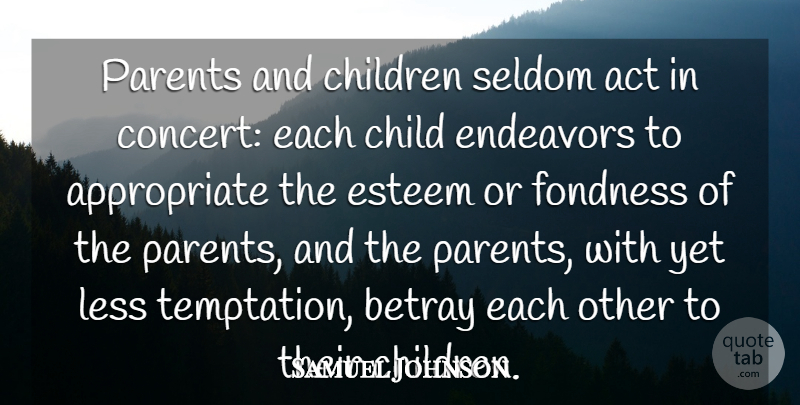 Samuel Johnson Quote About Children, Parent, Temptation: Parents And Children Seldom Act...