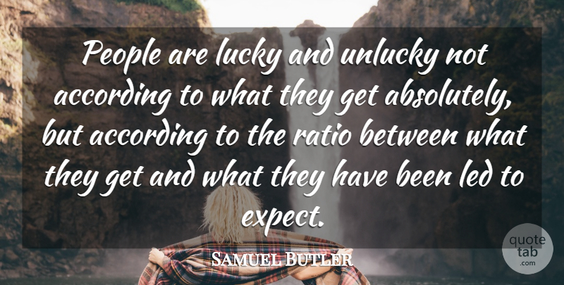 Samuel Butler Quote About People, Lucky, Ratios: People Are Lucky And Unlucky...
