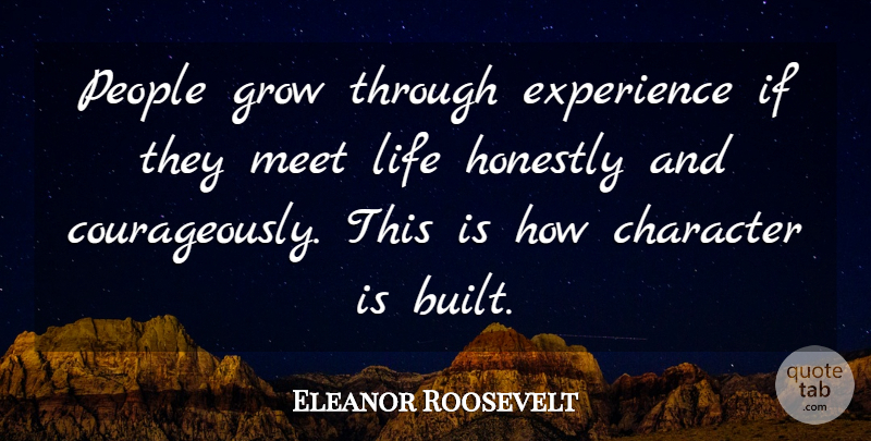 Eleanor Roosevelt Quote About Inspirational, Life, Motivational: People Grow Through Experience If...