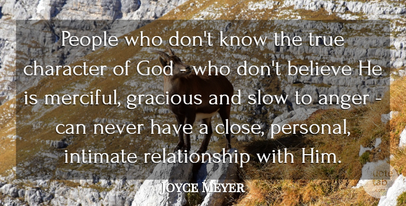Joyce Meyer Quote About Believe, Character, Intimate Relationships: People Who Dont Know The...