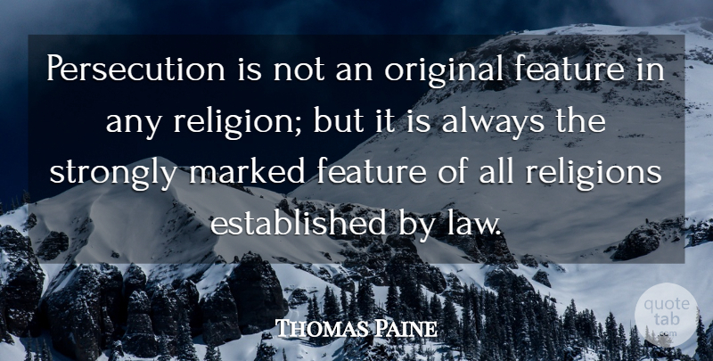Thomas Paine Quote About Motivation, Law, Religion: Persecution Is Not An Original...