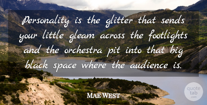 Mae West Quote About Love, Women, Space: Personality Is The Glitter That...
