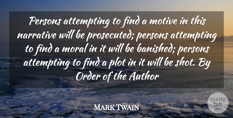 Mark Twain Quote About Order, Narrative, Plot: Persons Attempting To Find A...