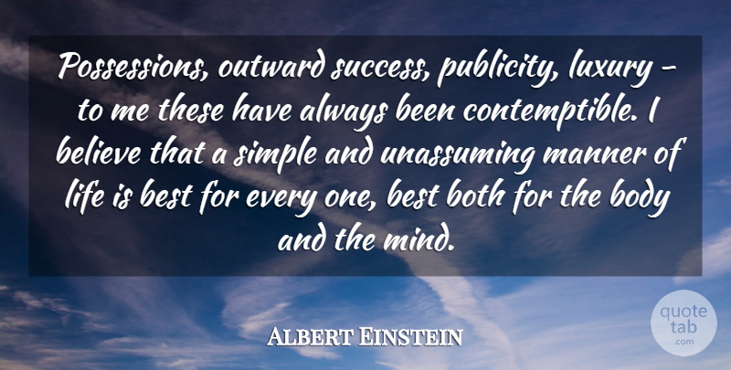 Albert Einstein Quote About Advertising, Believe, Best, Body, Both: Possessions Outward Success Publicity Luxury...