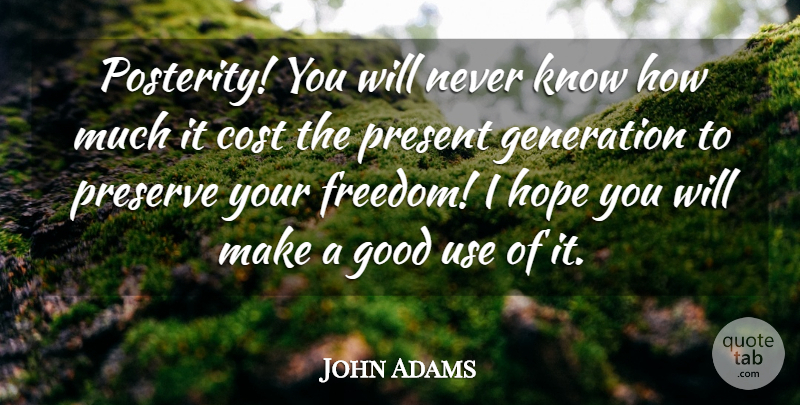 John Adams Quote About Freedom, Patriotic, History: Posterity You Will Never Know...