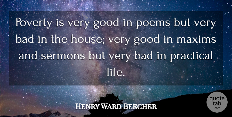 Henry Ward Beecher Quote About House, Poverty, Very Good: Poverty Is Very Good In...