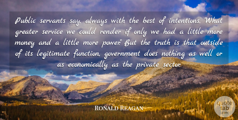 Ronald Reagan Quote About Government, Doe, Littles: Public Servants Say Always With...