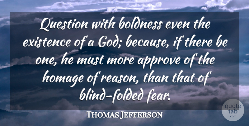Thomas Jefferson Quote About Religious, Atheist, Fear: Question With Boldness Even The...