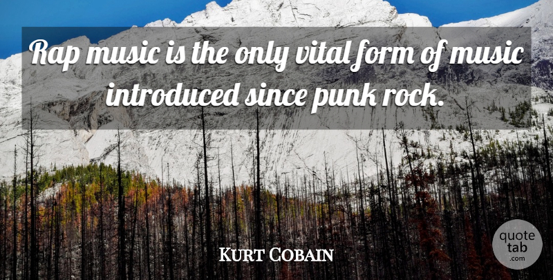 Kurt Cobain Quote About Rap, Rocks, Punk: Rap Music Is The Only...