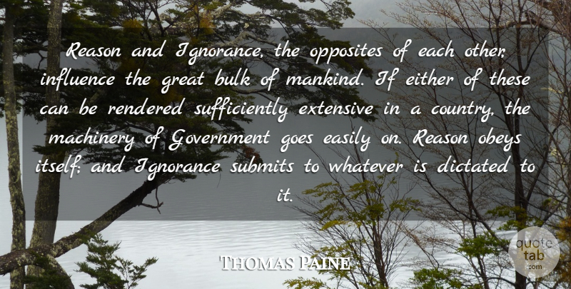 Thomas Paine Quote About Country, Ignorance, Opposites: Reason And Ignorance The Opposites...