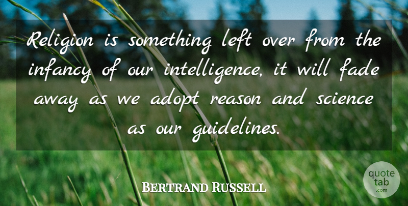 Bertrand Russell Quote About Fear, Science, Infancy Is: Religion Is Something Left Over...