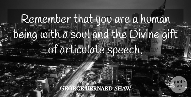 George Bernard Shaw Quote About Bible, Pygmalion, Native Language: Remember That You Are A...