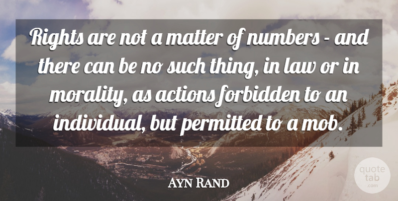 Ayn Rand Quote About Law, Numbers, Rights: Rights Are Not A Matter...