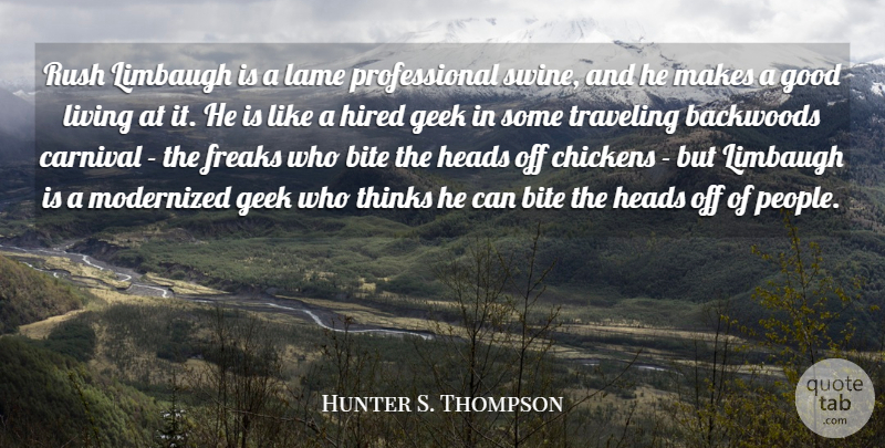 Hunter S. Thompson Quote About Thinking, People, Lame: Rush Limbaugh Is A Lame...