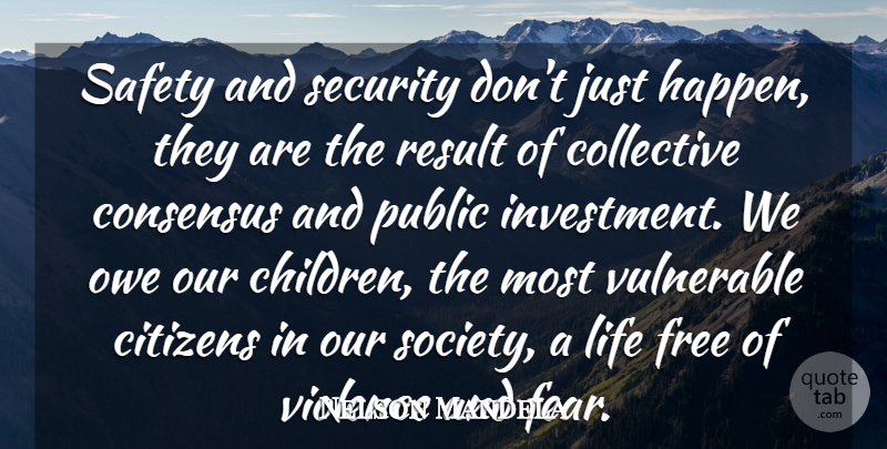 Nelson Mandela Quote About Children, Safety, Society: Safety And Security Dont Just...