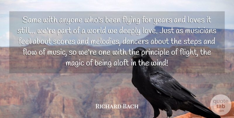 Richard Bach Quote About Anyone, Dancers, Deeply, Flow, Flying: Same With Anyone Whos Been...