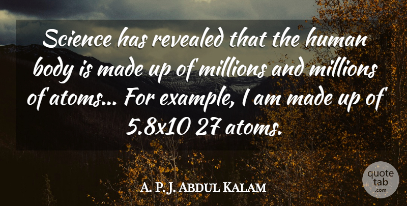 Abdul Kalam Quote About Philosophy, Medicine, Psychology: Science Has Revealed That The...