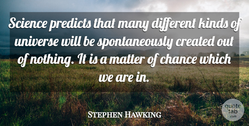 Stephen Hawking Quote About Science, Differences, Matter: Science Predicts That Many Different...