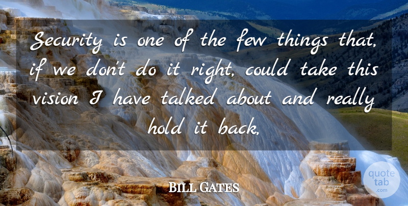 Bill Gates Quote About Few, Hold, Security, Talked, Vision: Security Is One Of The...