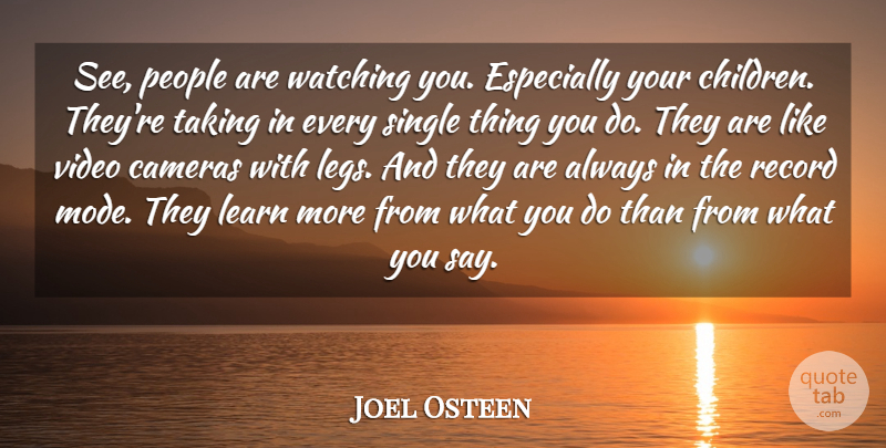 Joel Osteen Quote About Children, People, Video: See People Are Watching You...