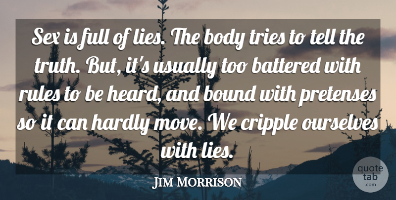 Jim Morrison Quote About Sex, Truth, Honesty: Sex Is Full Of Lies...