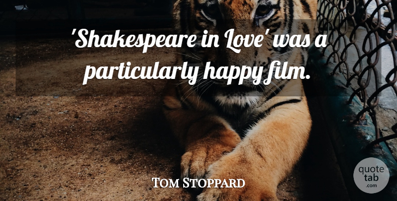 Tom Stoppard Quote About Love: Shakespeare In Love Was A...