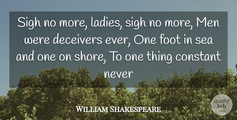 William Shakespeare Quote About Lost Love, Men, Sea: Sigh No More Ladies Sigh...