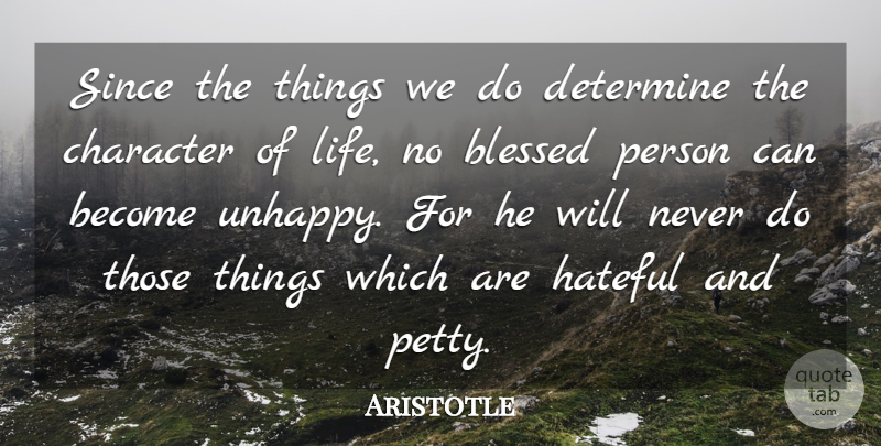 Aristotle Quote About Change, Blessed, Character: Since The Things We Do...
