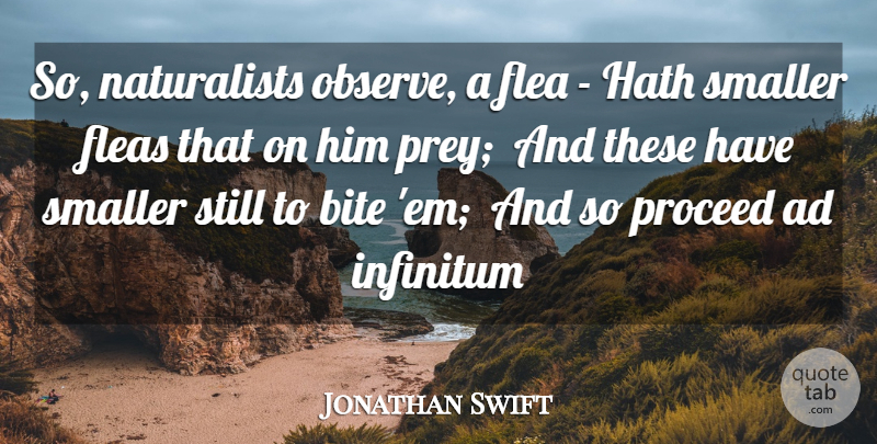 Jonathan Swift Quote About Ad, Bite, Flea, Fleas, Hath: So Naturalists Observe A Flea...