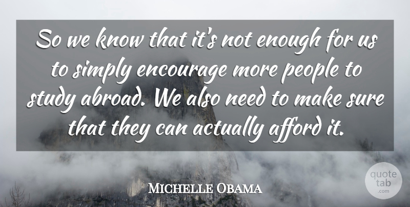 Michelle Obama Quote About Inspiration, People, Needs: So We Know That Its...