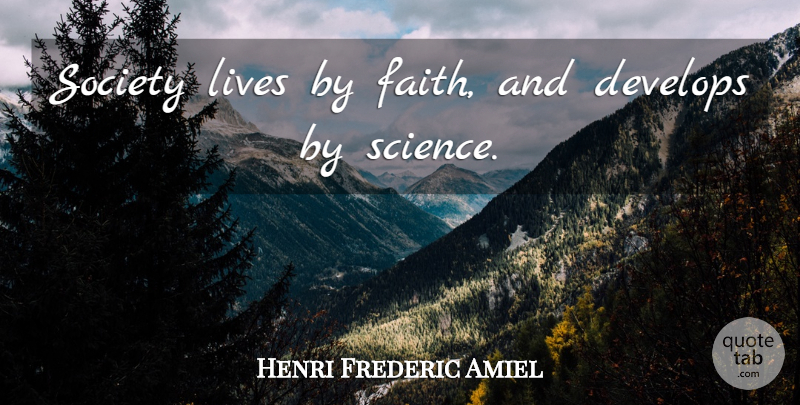 Henri Frederic Amiel Quote About Faith, Society, This Society: Society Lives By Faith And...