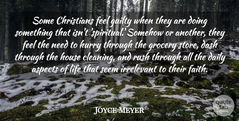 Joyce Meyer Quote About Christian, Spiritual, House: Some Christians Feel Guilty When...