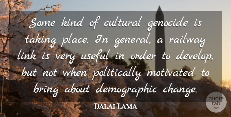 Dalai Lama Quote About Bring, Cultural, Genocide, Link, Motivated: Some Kind Of Cultural Genocide...