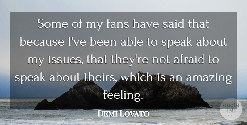Demi Lovato Quote About Issues, Feelings, Able: Some Of My Fans Have...