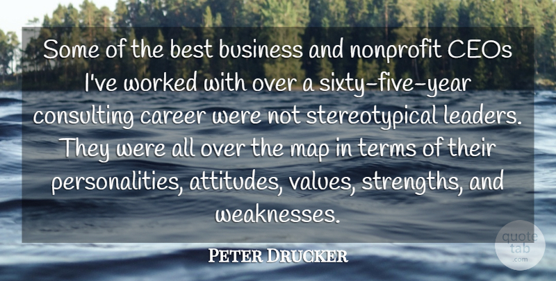 Peter Drucker Quote About Attitude, Years, Careers: Some Of The Best Business...