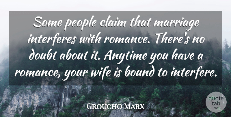 Groucho Marx Quote About Love, Marriage, Wife: Some People Claim That Marriage...