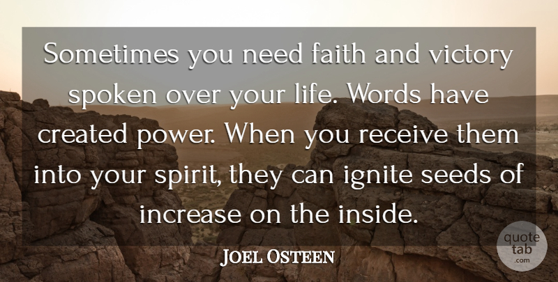 Joel Osteen Quote About Victory, Needs, Spirit: Sometimes You Need Faith And...