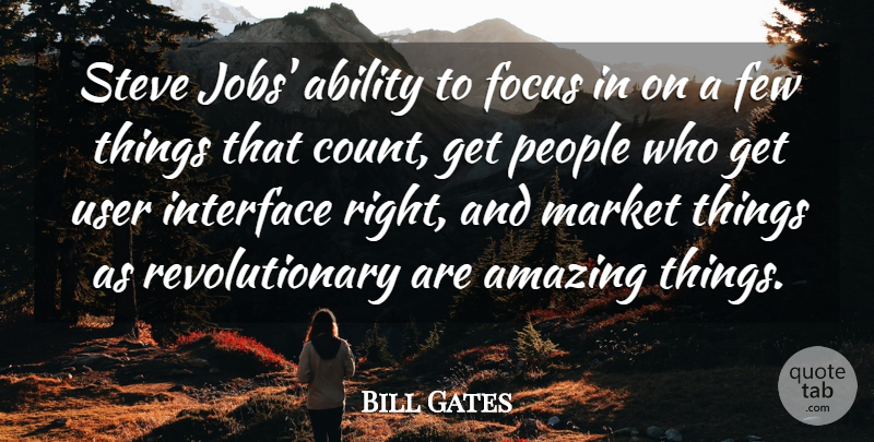 Bill Gates Quote About Jobs, People, Focus: Steve Jobs Ability To Focus...