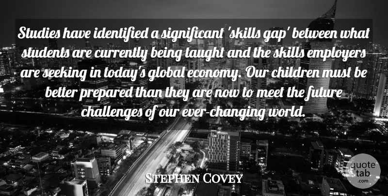 Stephen Covey Quote About Children, Skills, Challenges: Studies Have Identified A Significant...