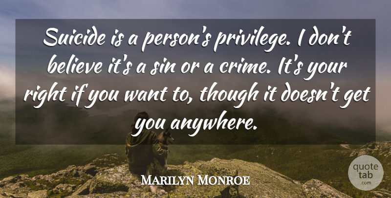 Marilyn Monroe Quote About Funny, Inspiring, Suicide: Suicide Is A Persons Privilege...