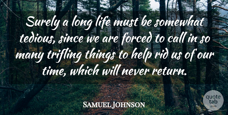 Samuel Johnson Quote About Boredom, Long, Return: Surely A Long Life Must...