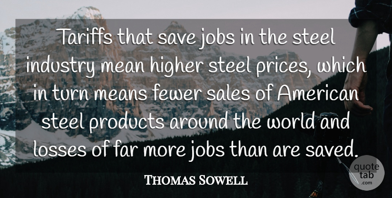 Thomas Sowell Quote About Jobs, Mean, Loss: Tariffs That Save Jobs In...
